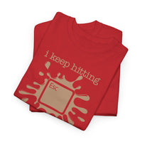 Load image into Gallery viewer, I Keep Hitting ESC Adult Tee
