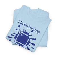 Load image into Gallery viewer, I Keep Hitting ESC Adult Tee
