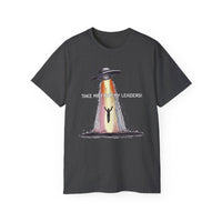 Load image into Gallery viewer, Take Me From My Leaders Cotton Tee - The Pleasant Workshop

